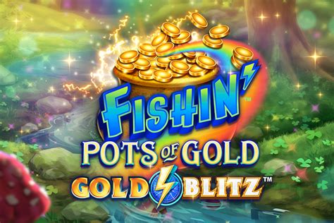 Slot Fishin Pots Of Gold Gold Blitz